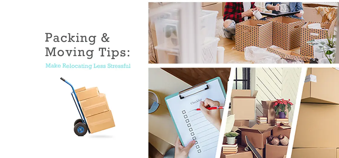 Packing and Moving Tips: Make Relocating Less Stressful